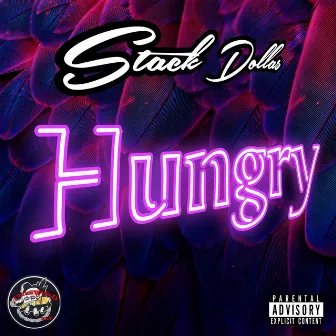 Hungry by Stack Dollas