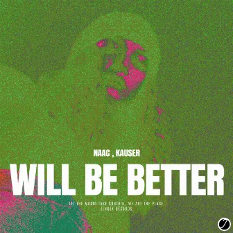 Will Be Better by Kauser