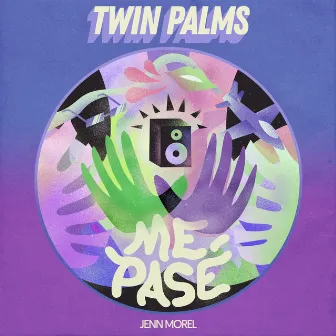 Me Pasé by Twin Palms