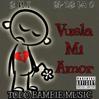 Vuela Mi Amor by El De La O