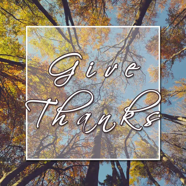 Give Thanks - Piano Melodies for a Perfect Thanksgiving