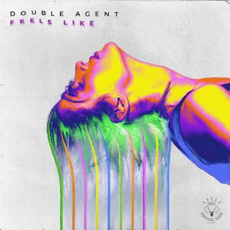 Feels Like by Double Agent