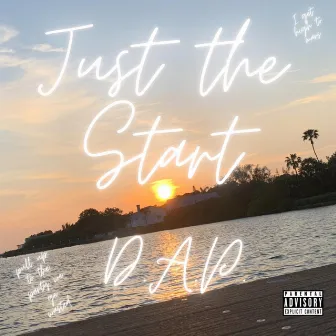 Just The Start by D.A.P.