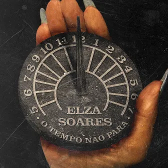 O Tempo Não Para by Elza Soares