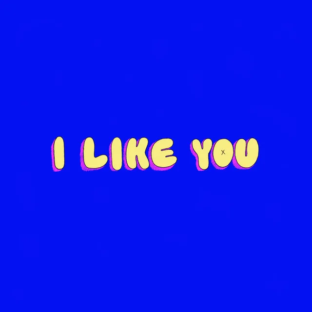 I Like You