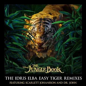 The Jungle Book: The Idris Elba Easy Tiger Remixes by Scarlett Johansson