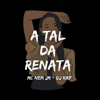 A Tal da Renata by DJ Kap