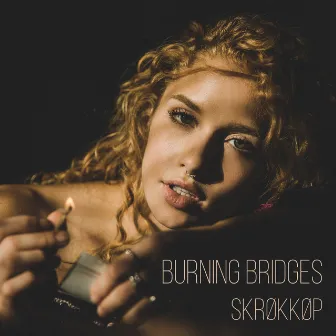 Burning Bridges by SKRØKKØP