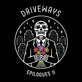 Epilogues II by Driveways