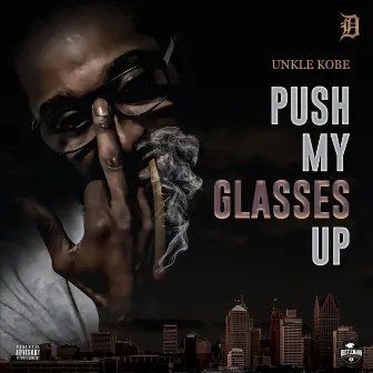 Push My Glasses Up by Unkle Kobe