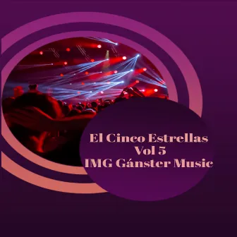 El Cinco Estrellas, Vol. 5 by Ganster Music