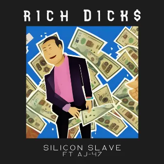 Rich Dicks by Silicon Slave