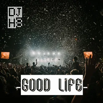 Good Life by DJ H8