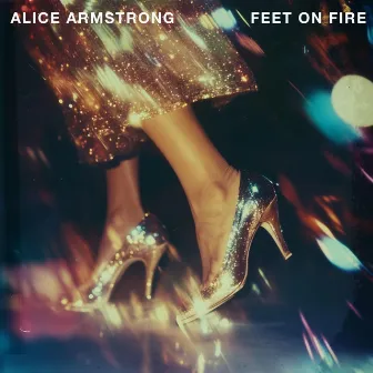 Feet On Fire by Alice Armstrong