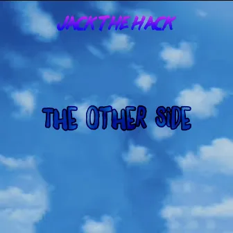 The Other Side by Jack The Hack