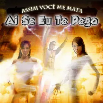 Ai Se Eu Te Pego (Assim Você Me Mata) by Hide Street