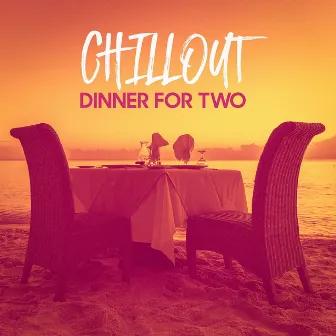 Chillout Dinner for Two by Candlelight Romantic Dinner Music