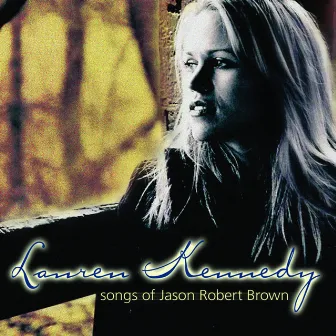 Songs of Jason Robert Brown by Lauren Kennedy