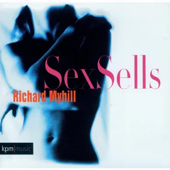 Sex Sells by Richard Myhill