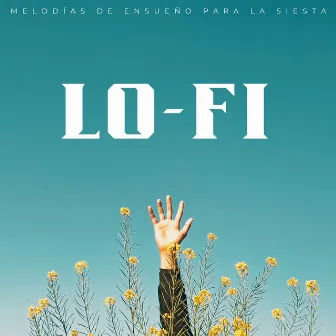 Lofi: Melodías De Ensueño Para La Siesta by Beats de baja fidelidad para dormir