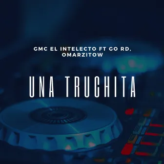 Una Truchita by GMC El Intelecto