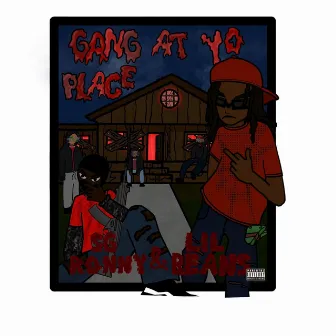 Gang At Yo Place by SG Ronny