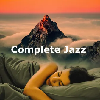 Complete Jazz by Jazz For Sleeping