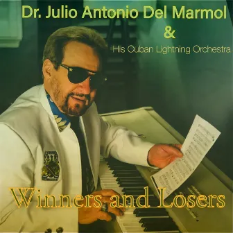 Winners and Losers by Dr. Julio Antonio Del Marmol