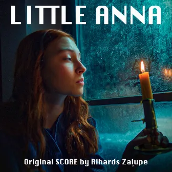 Little Anna (Original Score) by Rihards Zalupe