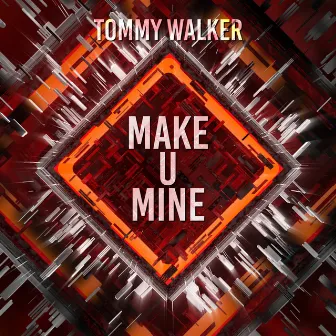 Make U Mine by Tommy Walker