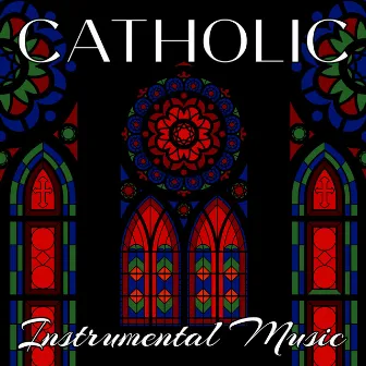 Catholic Instrumental Music by Spiritual Healing Consort