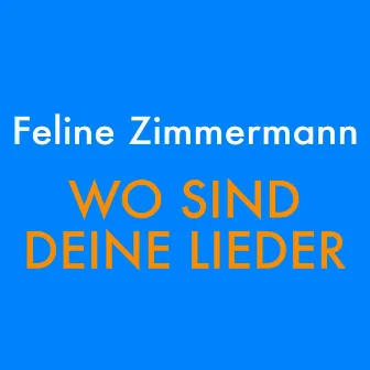 Wo sind deine Lieder (Radio Version) by Feline Zimmermann