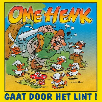 Ome Henk Gaat Door Het Lint! by Ome Henk