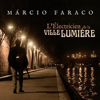 L'électricien de la ville lumière by Márcio Faraco