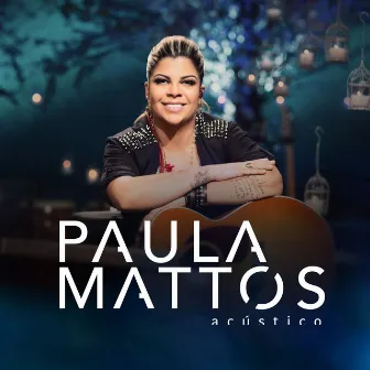 Acústico Paula Mattos by Paula Mattos