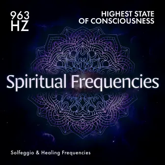 963 Hz Highest State of Consciousness by Spiritual Frequencies