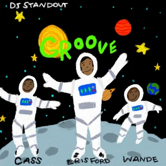 Groove (feat. CASS, Eris Ford & Wande) by DJ Standout