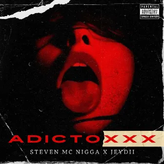 Adictoxxx by Steven MC Nigga