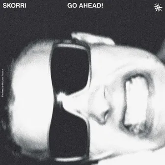 Go Ahead! by Skorri