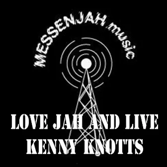 Love Jah and Live by Kenny Knotts