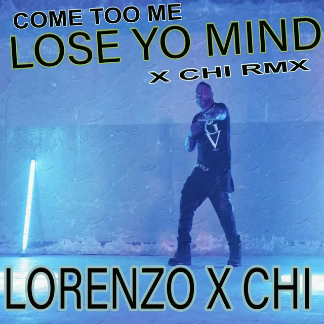 Come to Me (Lose Yo Mind) - X Chi RMX