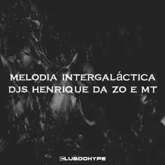 Melodia intergaláctica by DJ MT