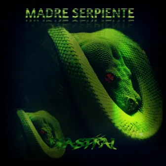 Madre Serpiente by Dj Astral