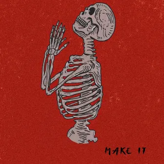 Make It by notbradenn