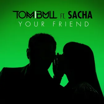 Your Friend by Tom Bull