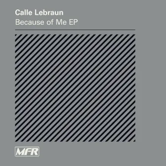 Because of Me EP by Calle Lebraun