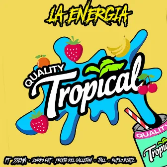 La Energia by Quality Tropical