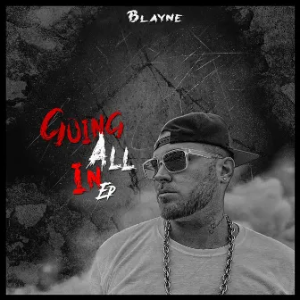 Going All In - EP by Blayne