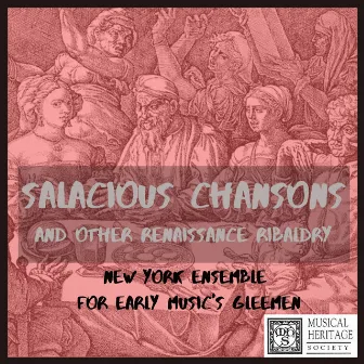 Salacious Chansons and other Renaissance Ribaldry by Frederick Renz