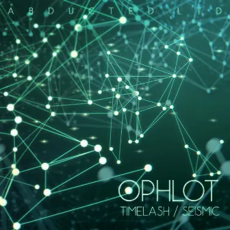 Timelash / Seismic by Ophlot